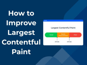 How to Improve Largest Contentful Paint